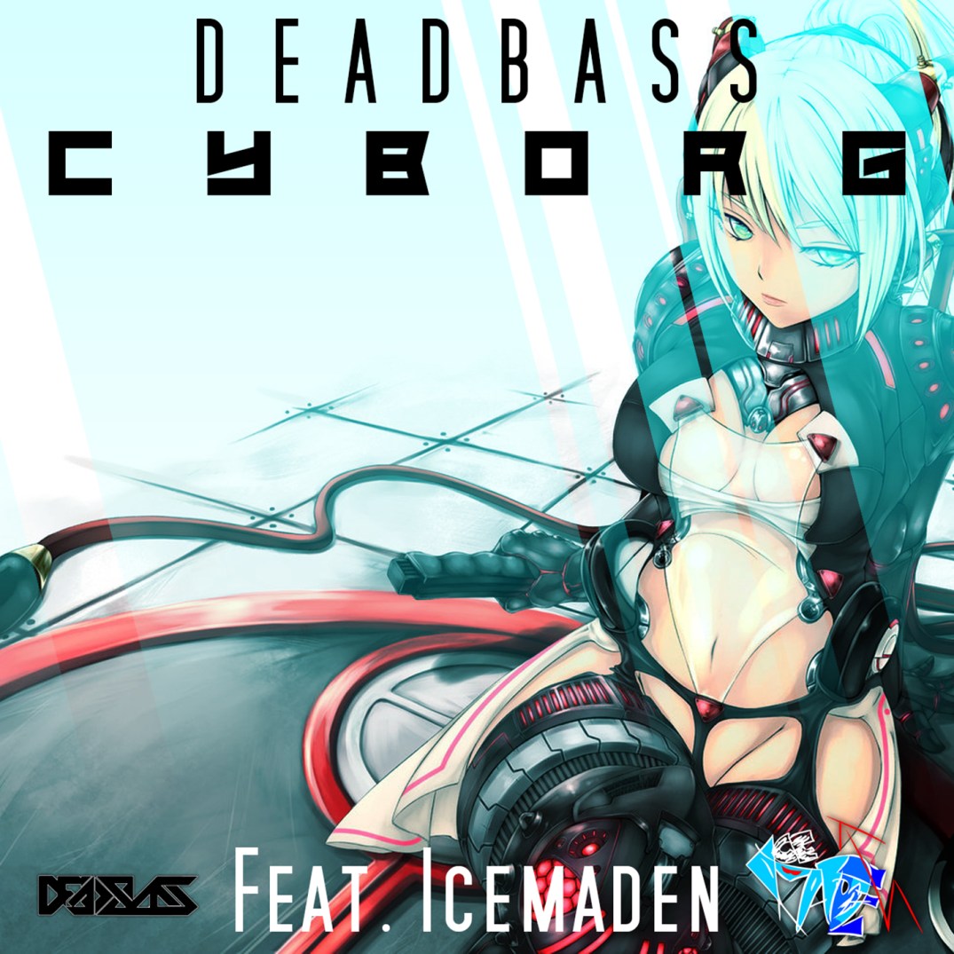 Deadbäss - Cyborg Ft. Icemaden